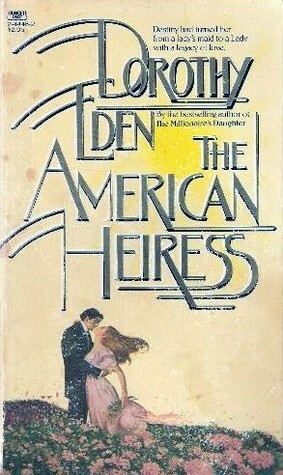 The American Heiress by Dorothy Eden, Liza Ross, Soundings (Firm)