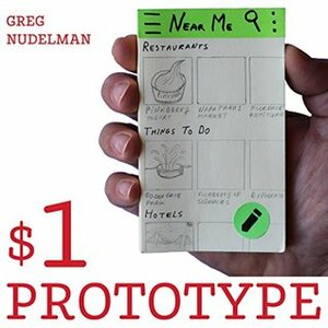 The $1 Prototype: Lean Mobile UX Design and Rapid Innovation for Material Design, iOS8, and RWD by Greg Nudelman
