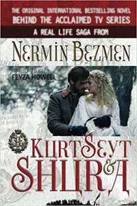 Kurt Seyt & Shura by Feyza Howell, Nermin Bezmen