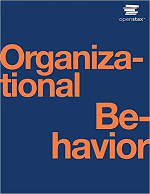 Organizational Behavior by OpenStax by Jon L. Pierce, Donald G. Gardner, Eva Hartmann, Siri Terjesen, J. Stewart Black, James S. O'Rourke, Joy Leopold, Jason Lambert, Joseph Weiss, David S. Bright, Richard M. Steers, Laura M. Leduc