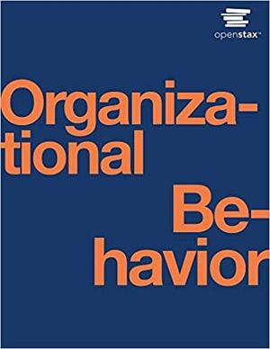 Organizational Behavior by OpenStax by J. Stewart Black, Eva Hartmann, Donald G. Gardner, James S. O'Rourke, Jason Lambert, Jon L. Pierce, Siri Terjesen, Joy Leopold, Richard M. Steers, Joseph Weiss, David S. Bright, Laura M. Leduc