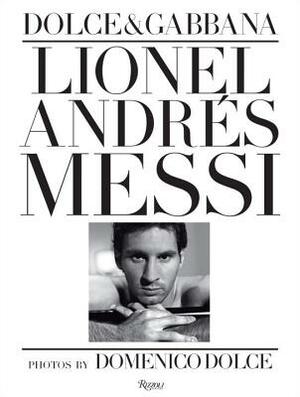 Lionel Andres Messi: Domenico Dolce by Stefano Gabbana