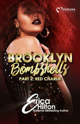 Brooklyn Bombshells - Part 2: Red Charlie by Erica Hilton