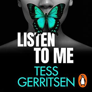 Listen To Me by Tess Gerritsen