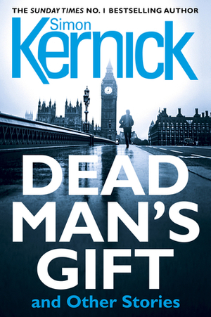 Dead Man's Gift and Other Stories by Simon Kernick