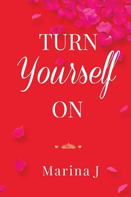 Turn Yourself on by Marina J