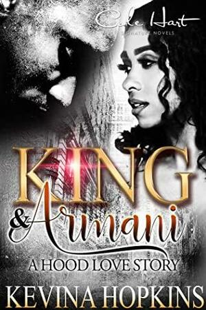 King & Armani: A Hood Love Story by Kevina Hopkins