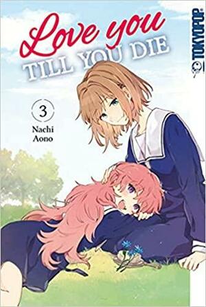 Love you till you die 03, Volume 3 by Nachi Aono