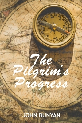 Pilgrim's Progress: Retold for the Modern Reader By John Bunyan by John Bunyan