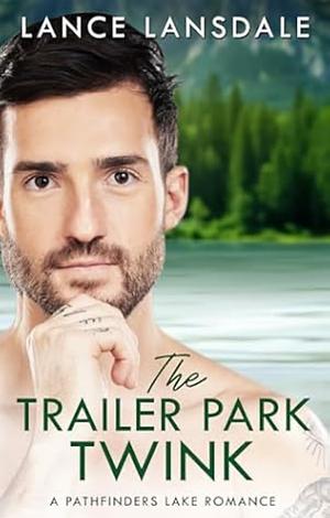 The Trailer Park Twink  by Lance Lansdale