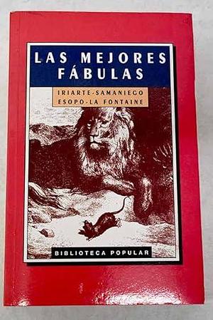 Las Mejores Fabulas by Esopo, Jean de La Fontaine, Aesop, Tomás de Iriarte