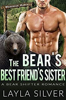 The Bear's Best Friend's Sister by Layla Silver