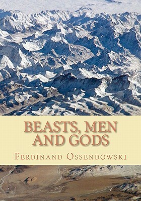 Beasts, Men, and Gods by Ferdinand Ossendowski