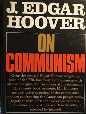 J. Edgar Hoover On Communism by J. Edgar Hoover