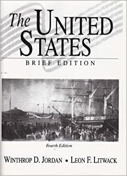 The United States, Brief Edition by Leon F. Litwack, Winthrop D. Jordan