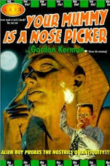 Your Mummy is a Nose Picker by Gordon Korman