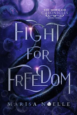 Fight For Freedom by Marisa Noelle