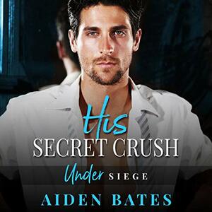 His Secret Crush by Aiden Bates