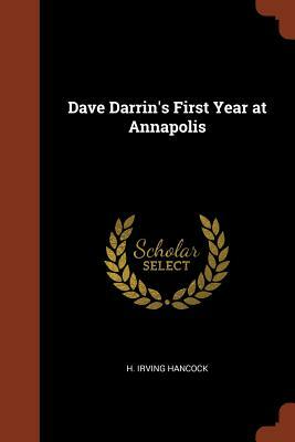 Dave Darrin's First Year at Annapolis by H. Irving Hancock