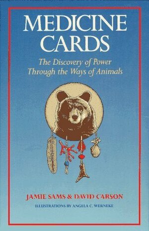 Medicine Cards: The Discovery of Power Through the Ways of Animals by David Carson, Jamie Sams