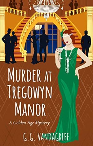 Murder at Tregowyn Manor by G.G. Vandagriff