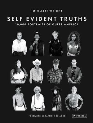 Self Evident Truths: 10,000 Portraits of Queer America by iO Tillett Wright