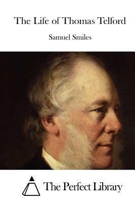 The Life of Thomas Telford by Samuel Smiles