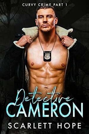 Detective Cameron: Part 1 by Scarlett Hope