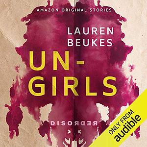 Ungirls: Disorder collection, Book 3 by Lauren Beukes