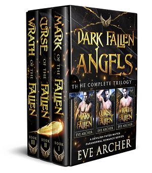 Dark Fallen Angels: The Complete Trilogy by Eve Archer, Eve Archer