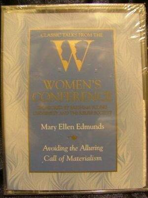 Avoiding The Alluring Call Of Materialism by Mary Ellen Edmunds