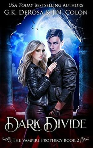 Dark Divide by G.K. DeRosa, J.N. Colon