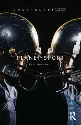 Planet Sport by Kath Woodward