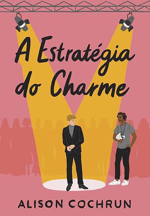 A Estratégia do Charme by Alison Cochrun