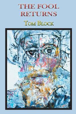 The Fool Returns by Thomas Block, Tom Block