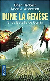Dune, La Genèse, Tome 3, La Bataille De Corrin by Brian Herbert