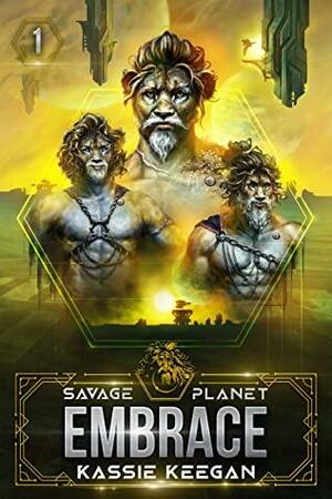 Savage Planet Embrace (Savage Planet Series, Book 1) by Kassie Keegan