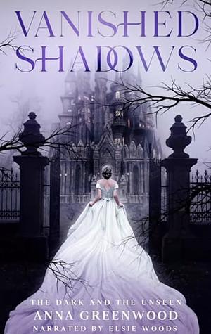 Vanished Shadows by Anna Greenwood