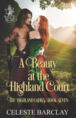 A Beauty at the Highland Court by Celeste Barclay