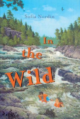 In the Wild by Sofia Nordin, Maria Lundin