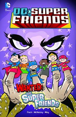 Wanted: The Super Friends by Sholly Fisch