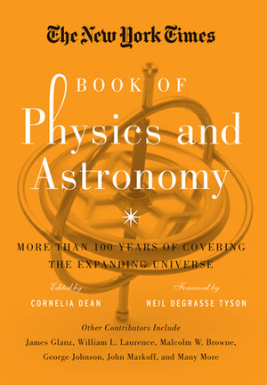 The New York Times Book of Physics and Astronomy by Cornelia Dean, Neil deGrasse Tyson