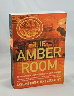 The Amber Room by Adrian Levy, Cathy Scott-Clark