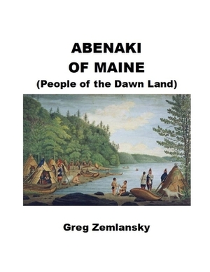 Abenaki Of Maine by Greg Zemlansky