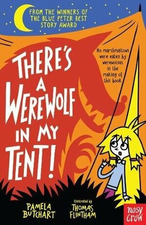 There's a Werewolf In My Tent! by Pamela Butchart, Thomas Flintham