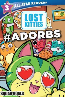 Hasbro Lost Kitties Level 3 Squad Goals: #adorbs by Maggie Fischer