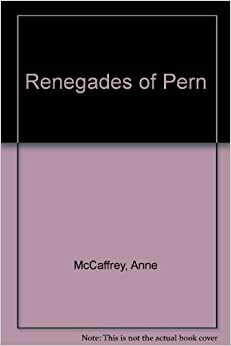 Renegaci z Pern by Anne McCaffrey