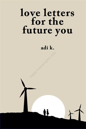 Love Letters For The Future You by Adi K.