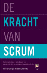 De kracht van Scrum: Een inspirerend verhaal over een revolutionaire projectmanagementmethode by Eelco Rustenburg, Rini Van Solingen