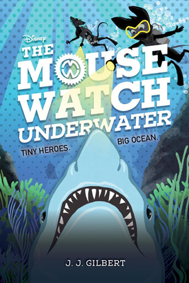 The Mouse Watch Underwater by J. J. Gilbert